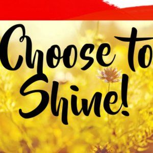 Choose to Shine!